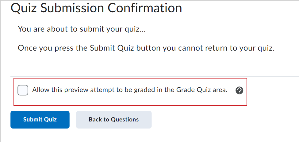 The Allow this preview attempt to be graded in the Grade Quiz area check box with the Submit Quiz button beneath it