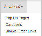 The Advanced drop-down menu showing the Pop Up Pages, Carousels, and Sample Order Links options