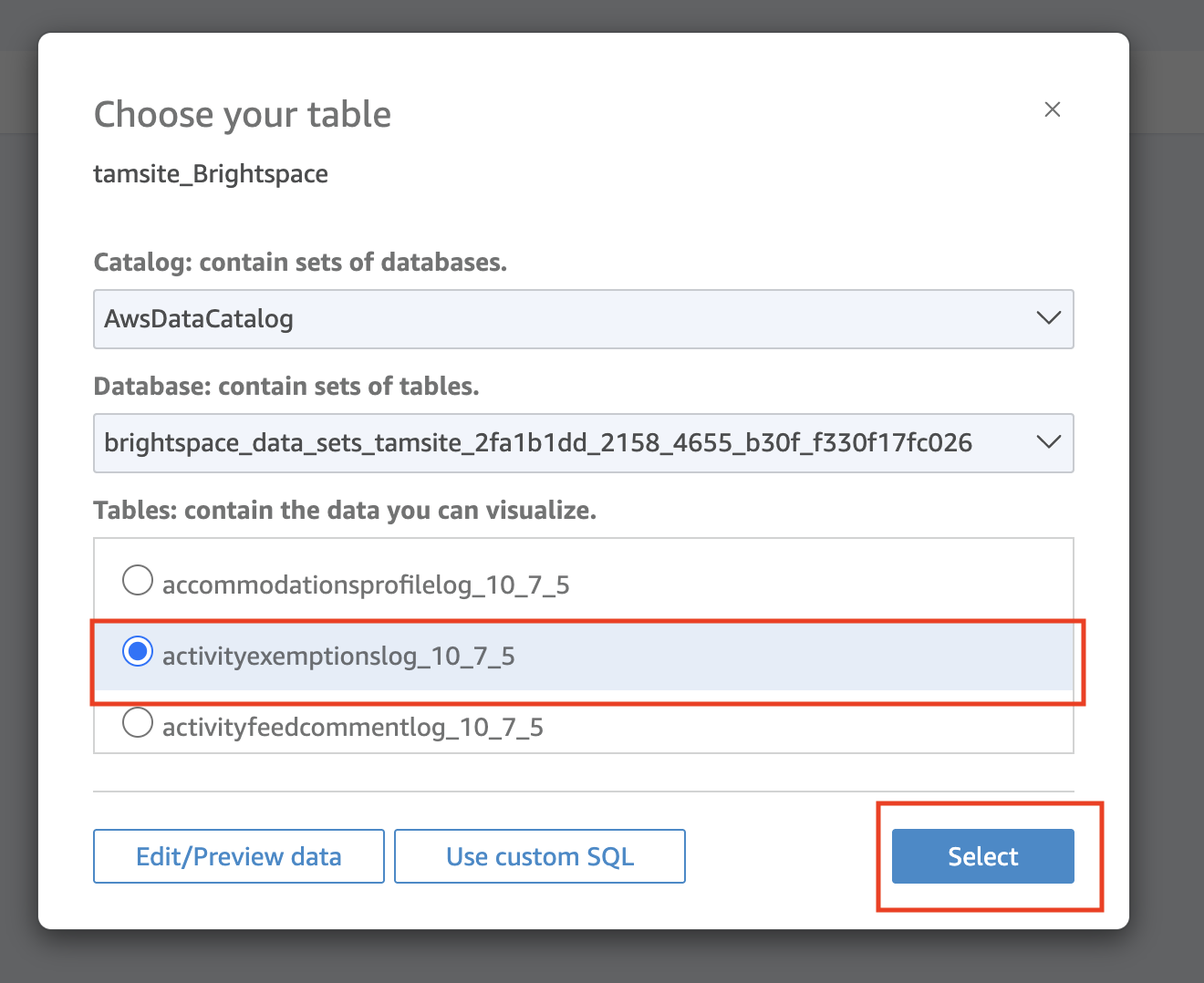 The Choose Your Table popup has a dropdown menu to select a Catalog, a dropdown menu to select a Database, and radio buttons to select a Table. The three table options are named accommodationsprofilelog-10_7_5, accommodationsprofilelog-10_8_5, and activityexemptionslog-10_7_5. The three buttons at the bottom are Edit/Preview Data, Use Custom SQL, and Select.