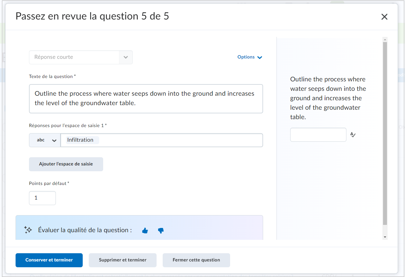 Les options Conserver et terminer, Supprimer et terminer et Fermer cette question pour une question à choix multiples