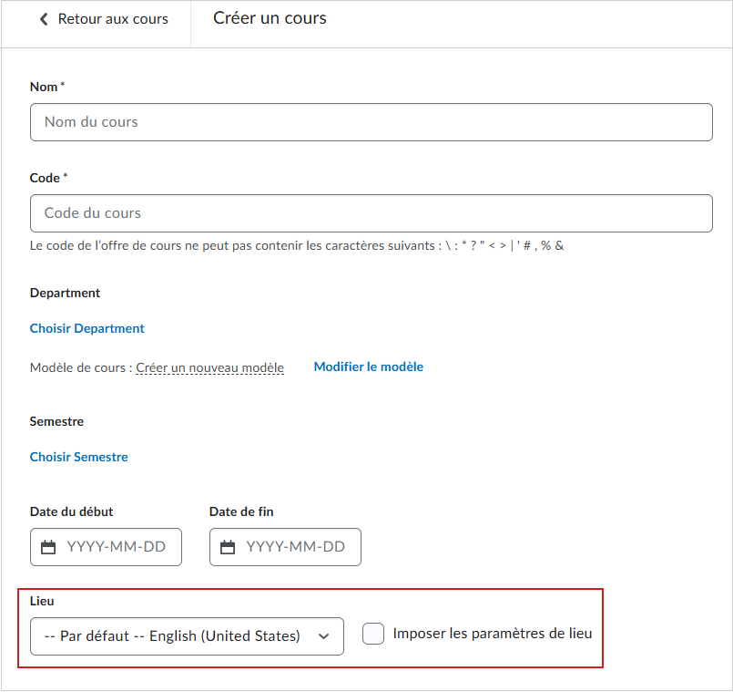 La page Créer un cours, dans laquelle le menu déroulant Paramètres de lieu et la case à cocher Imposer un paramètre de lieu sont mis en évidence.