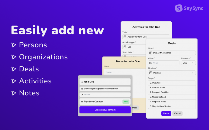 With SaySync, you can easily create new contacts, organizations, deals, activities, and notes.