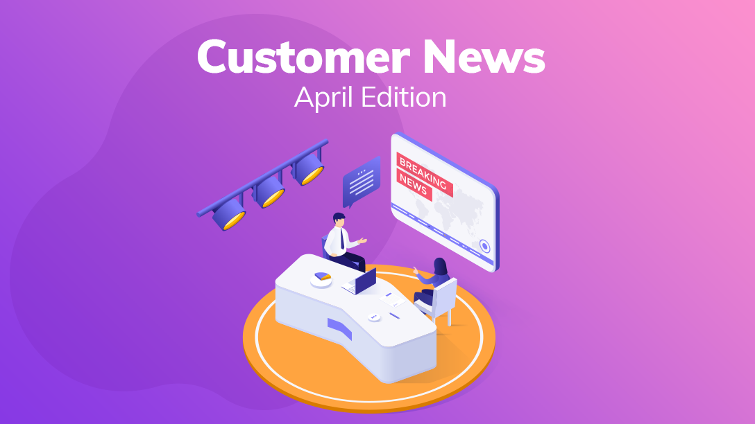 1088x612_Article-Cover_Customer-News_April.png