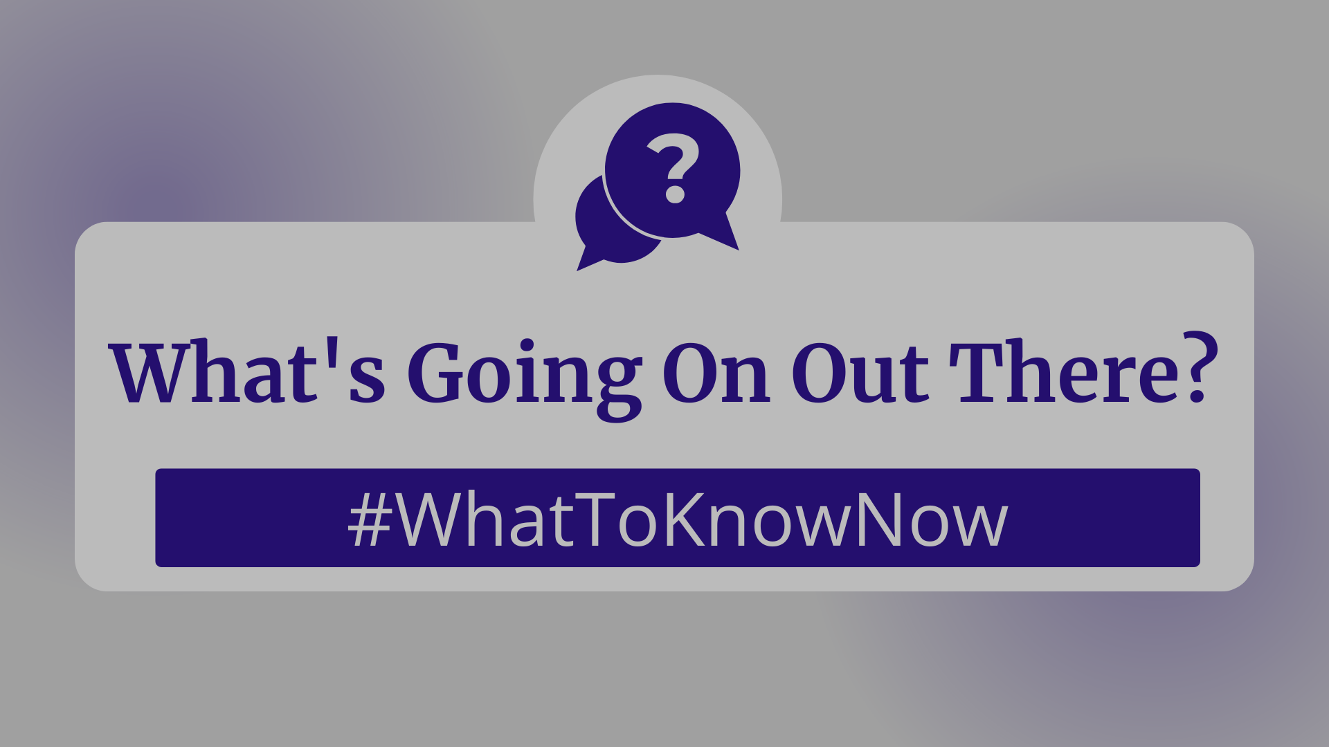 What's Going On Out There.png