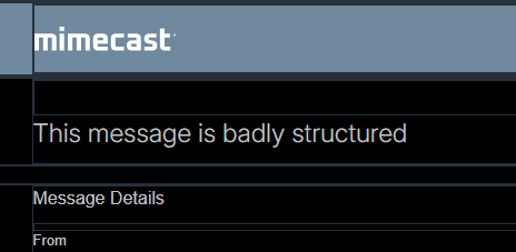 Option to bypass - "This message is badly structured" - Mimecast Community