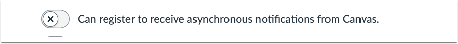 Can register to receive asynchronous notifications from Canvas Permission