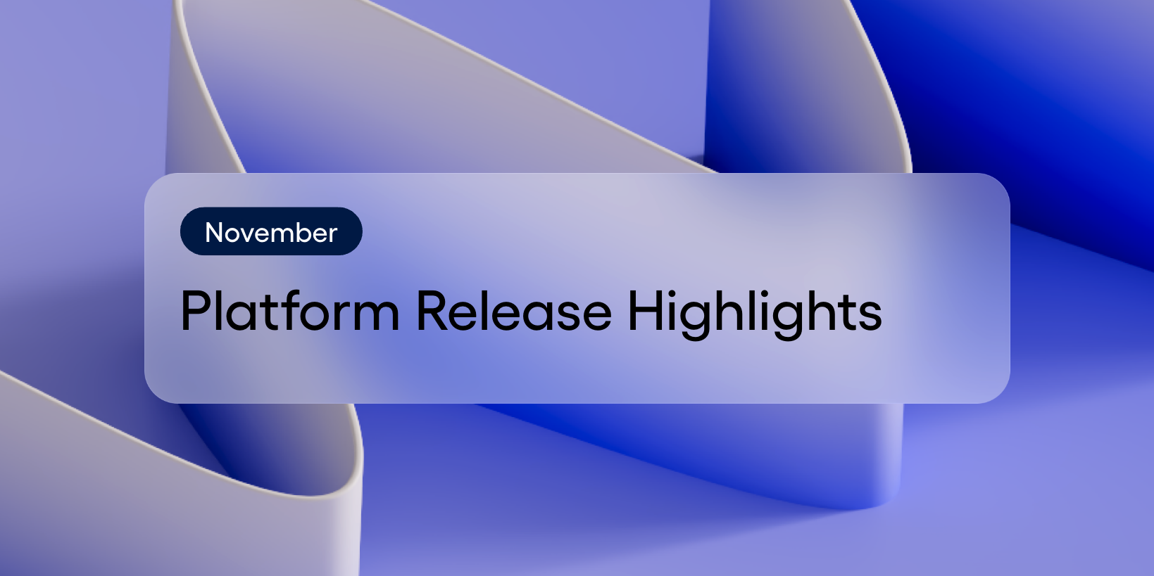 November Platform Release Highlights.png