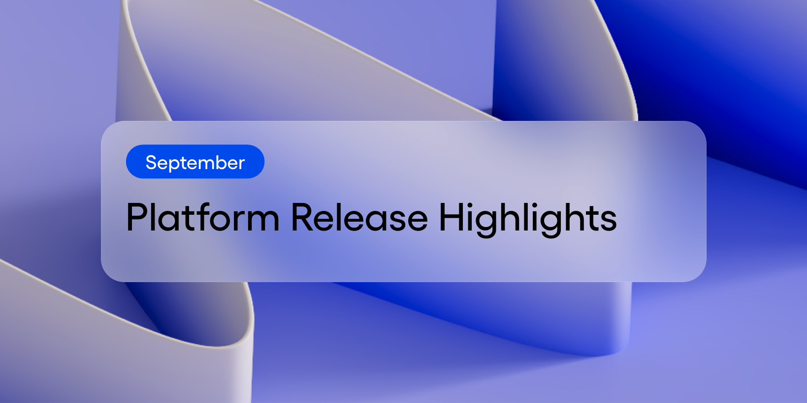September Platform Release Highlights.png