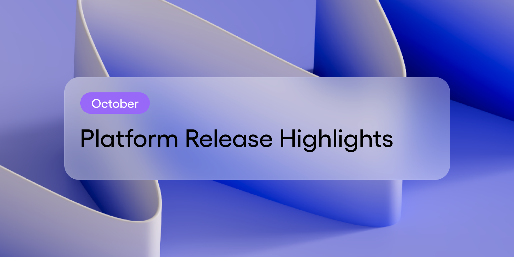 October Platform Release Highlights.png