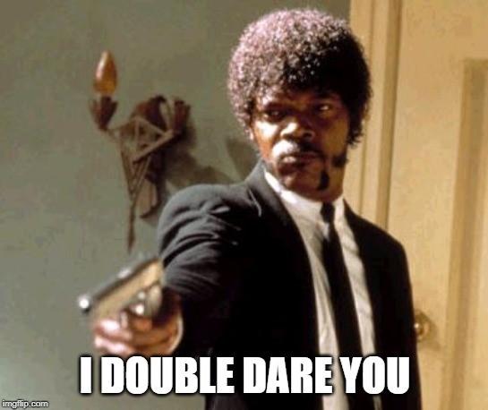 i_dare_you.jpg