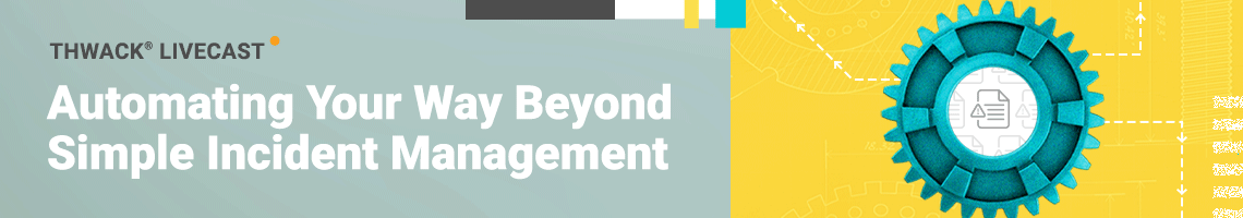 Automating Your Way Beyond Simple Incident Management