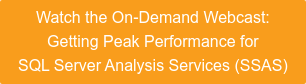 Watch the On-Demand Webcast: Getting Peak Performance for SQL Server Analysis Services (SSAS)