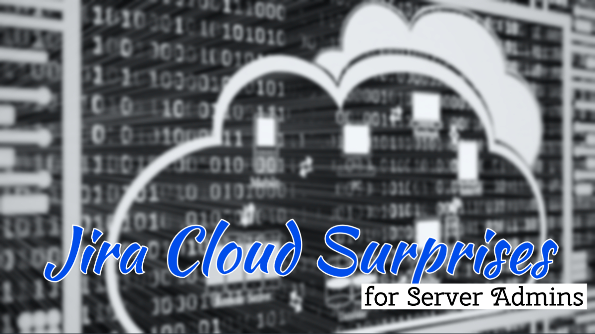 Jira Cloud Surprises.jpg Jira Cloud Surprises.jpg