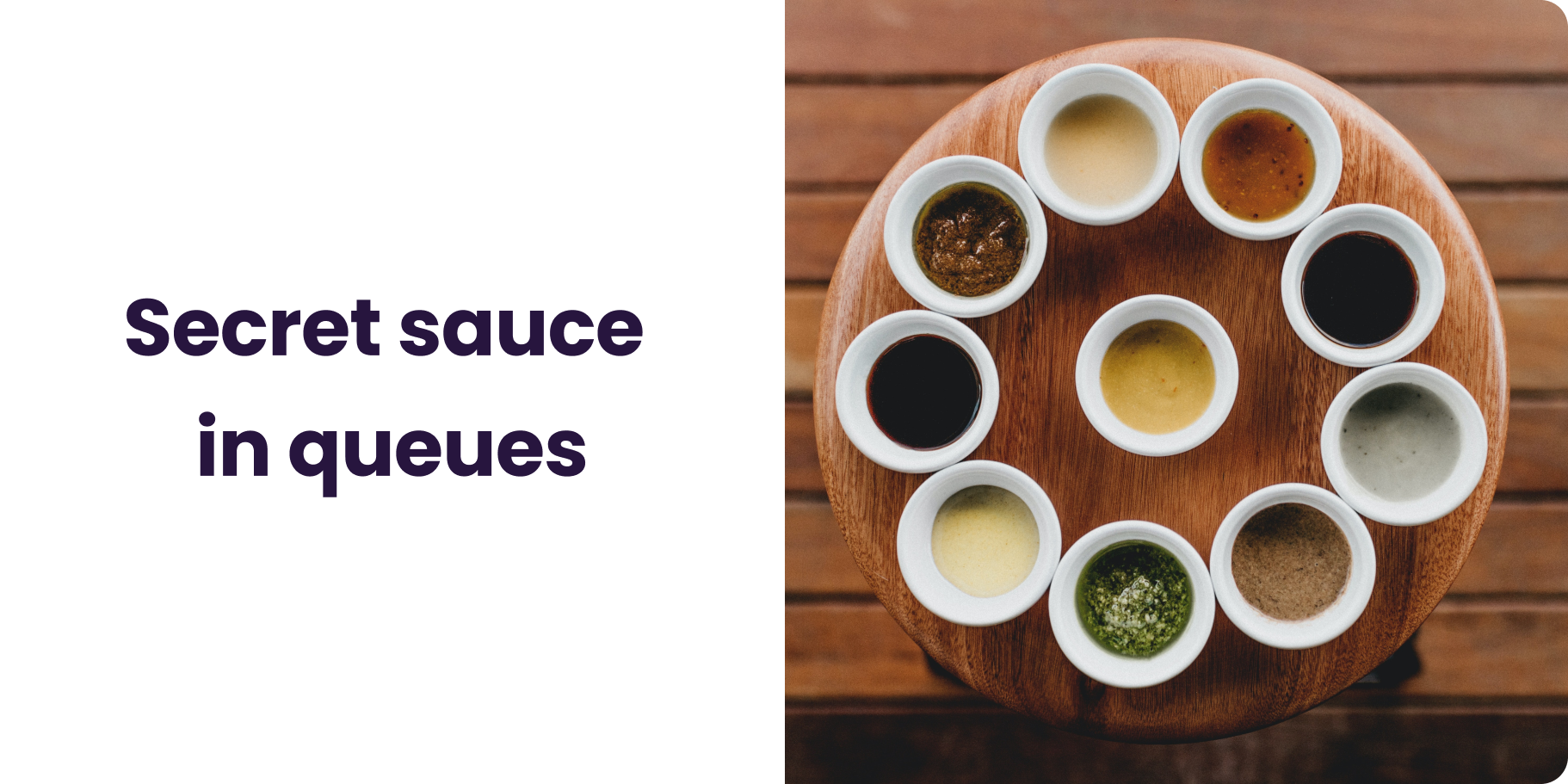 SECRET-SAUCE-QUEUES.png SECRET-SAUCE-QUEUES.png