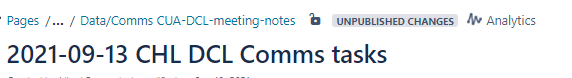 2021-09-14 09_17_39-2021-09-13 CHL DCL Comms tasks - CUA Health - Confluence.png 2021-09-14 09_17_39-2021-09-13 CHL DCL Comms tasks - CUA Health - Confluence.png