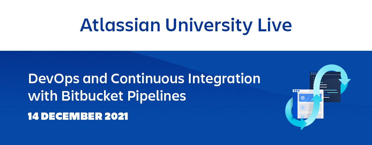 AtlassianUniveristyLive-DevOps-Bitbucket-Pipelines-1280x500.png AtlassianUniveristyLive-DevOps-Bitbucket-Pipelines-1280x500.png