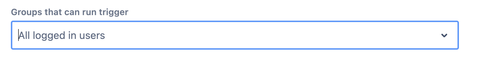ManualTrigger-GroupsThatCanRunTrigger.png ManualTrigger-GroupsThatCanRunTrigger.png