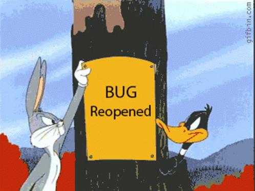 bugs-reopen.gif bugs-reopen.gif