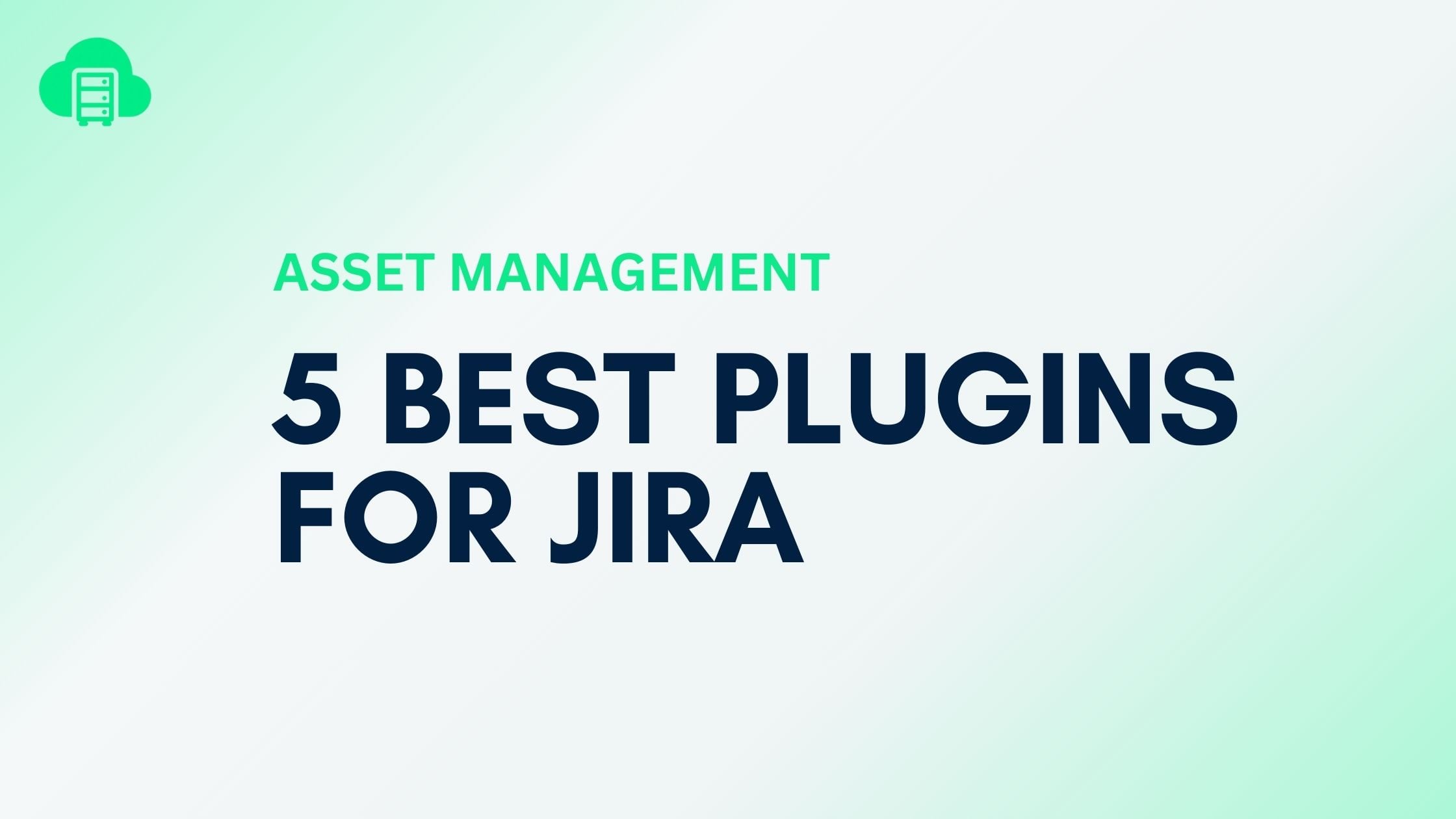 Jira Asset Management Plugin_ 5 Best Apps You Must Know.jpg Jira Asset Management Plugin_ 5 Best Apps You Must Know.jpg