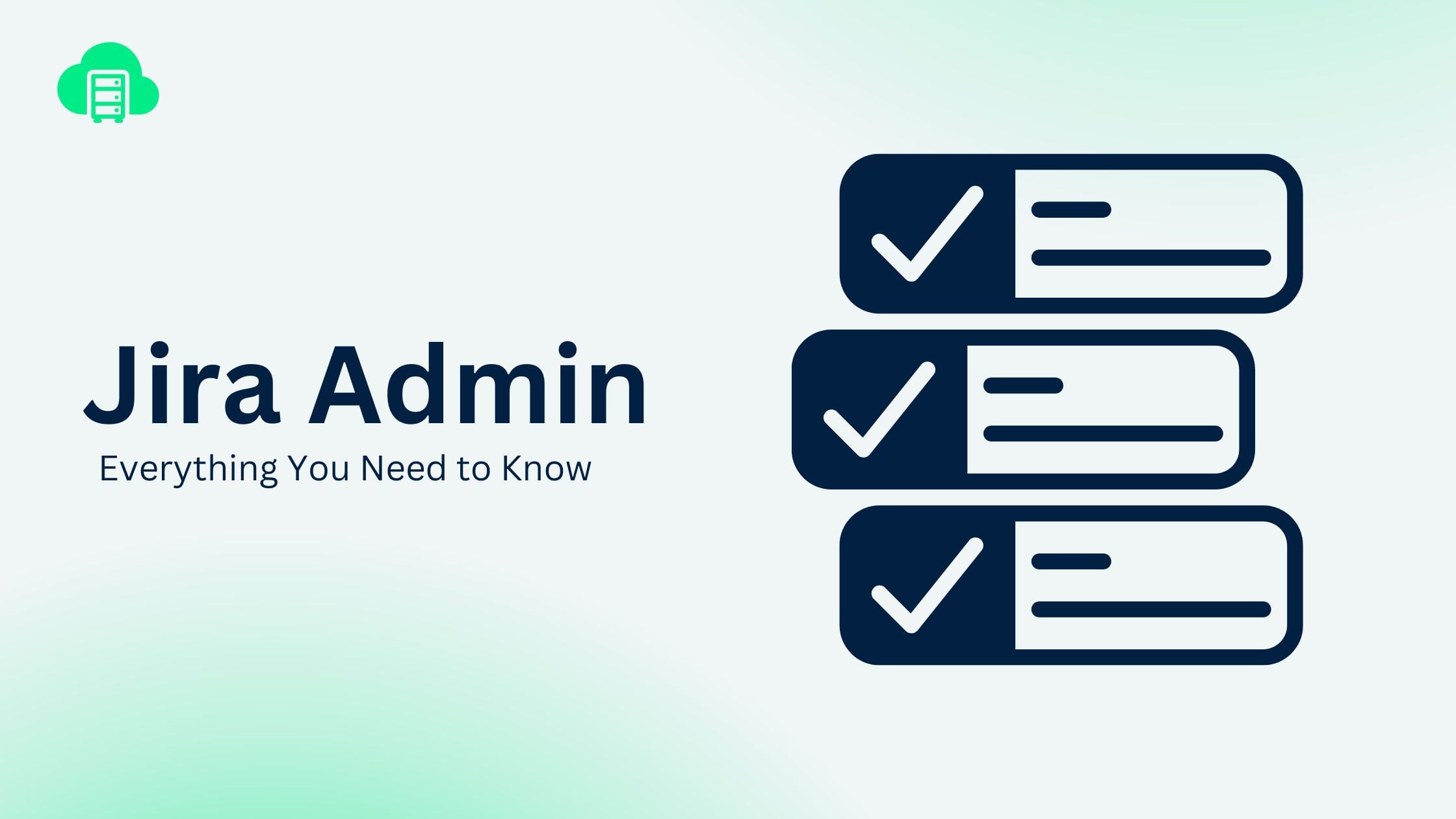 Everything you need to know about Jira Admin.jpg Everything you need to know about Jira Admin.jpg