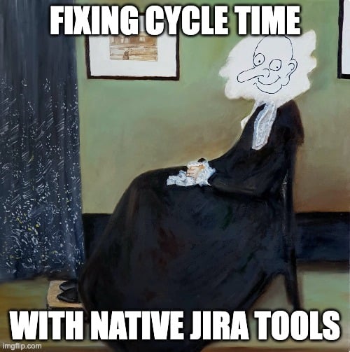 Native Jira tools for Cycle Time tracking.jpg Native Jira tools for Cycle Time tracking.jpg