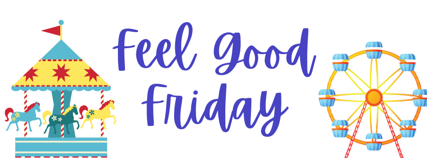 Feel Good Friday (3).png Feel Good Friday (3).png