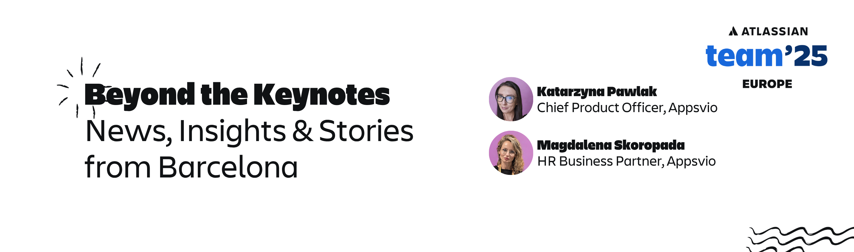 Atlassian Team '25 Beyond the Keynotes.png Atlassian Team '25 Beyond the Keynotes.png