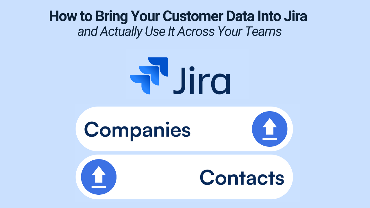 How to Bring Your Customer Data Into Jira.png How to Bring Your Customer Data Into Jira.png