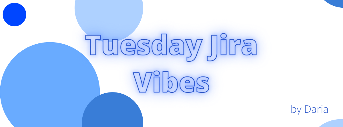 Tuesday-Jira-Vibes.png Tuesday-Jira-Vibes.png