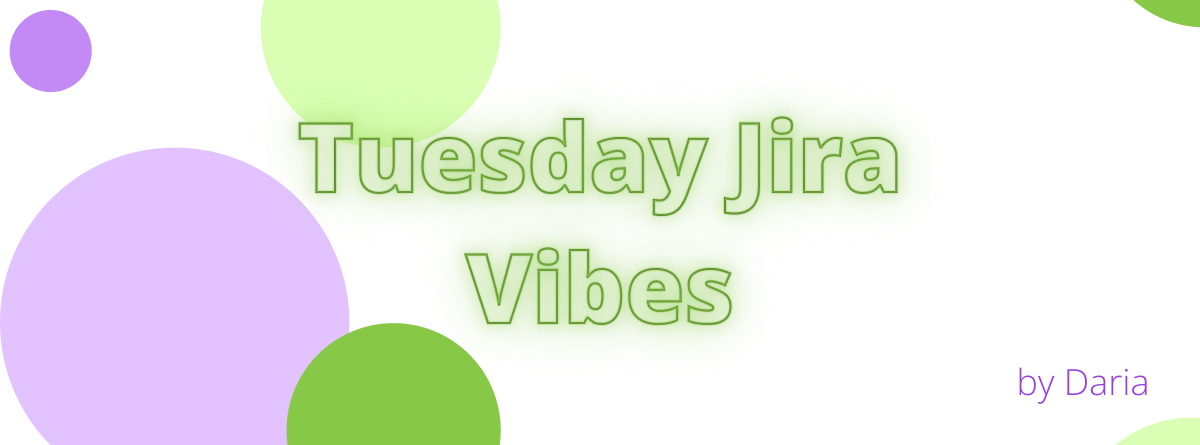 Tuesday-Jira-Vibes - 5.png Tuesday-Jira-Vibes - 5.png