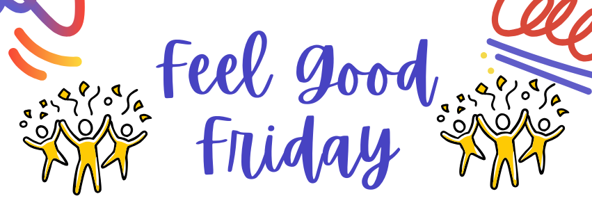 Feel Good Friday (7).png Feel Good Friday (7).png