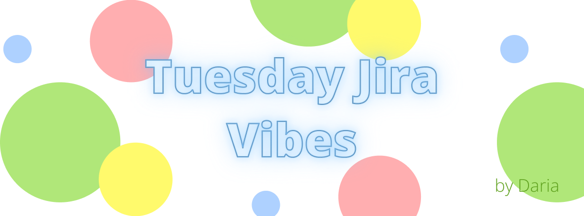 Jira Tuesday Vibes 001.png Jira Tuesday Vibes 001.png