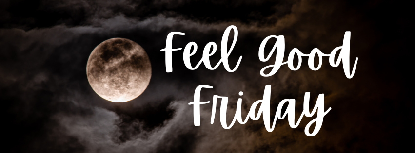 Feel Good Friday (2).png Feel Good Friday (2).png