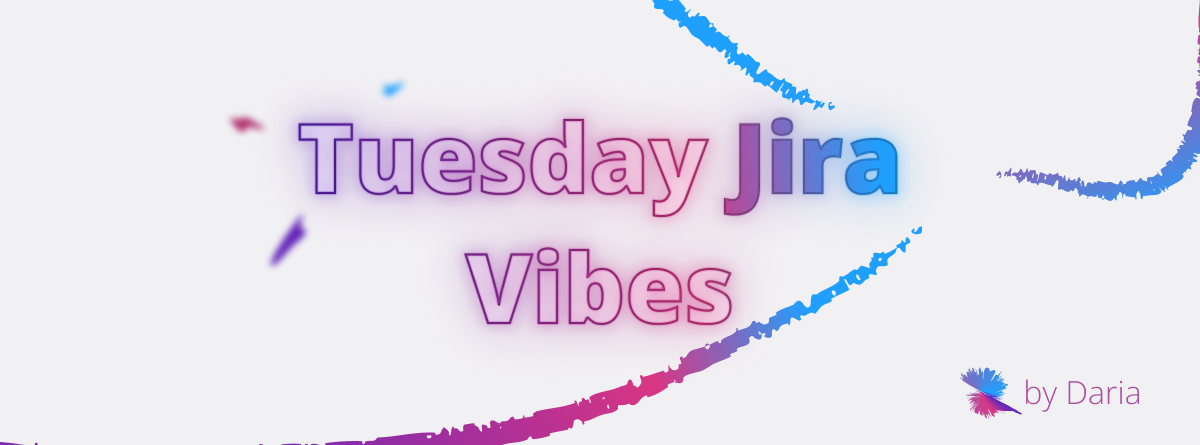 Tue Jira Vibes 27-07-2026.png Tue Jira Vibes 27-07-2026.png