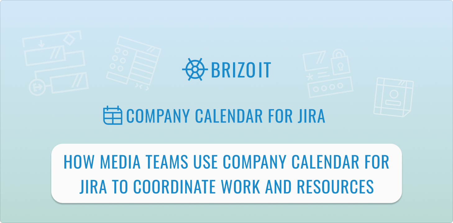 How Media Teams Use Company Calendar for Jira to Coordinate Work and Resources.png How Media Teams Use Company Calendar for Jira to Coordinate Work and Resources.png