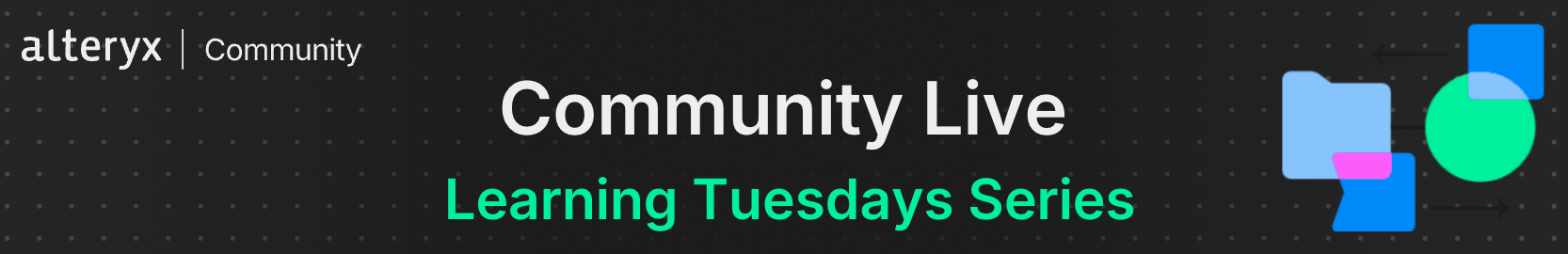 Learning Tuesdays Example Learning Tuesdays: Cleaning and Preparing Data - Alteryx - Alteryx