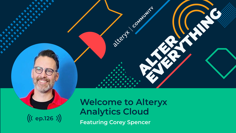 126: Welcome to Alteryx Analytics Cloud - Alteryx
