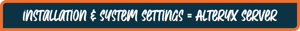 Installation & System Settings equals Alteryx Server.png Installation & System Settings equals Alteryx Server.png