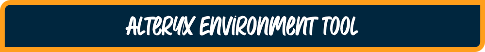 Blog 2 - Alteryx Env Tool.png Blog 2 - Alteryx Env Tool.png