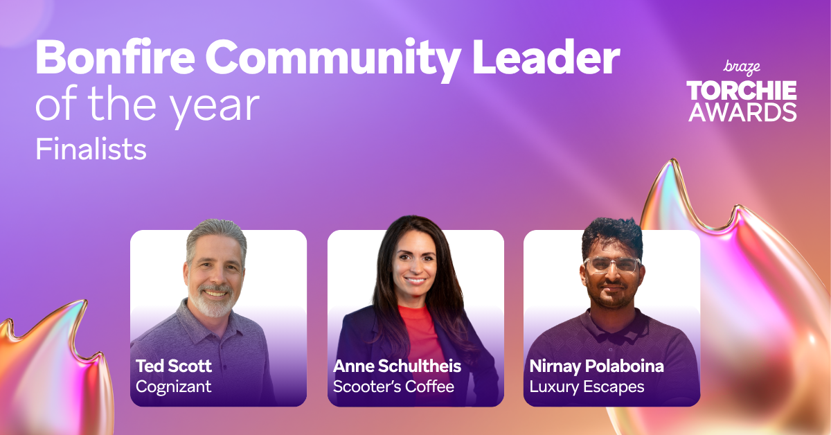 Bonfire Community Leader of the Year Finalists Braze Torchie Awards